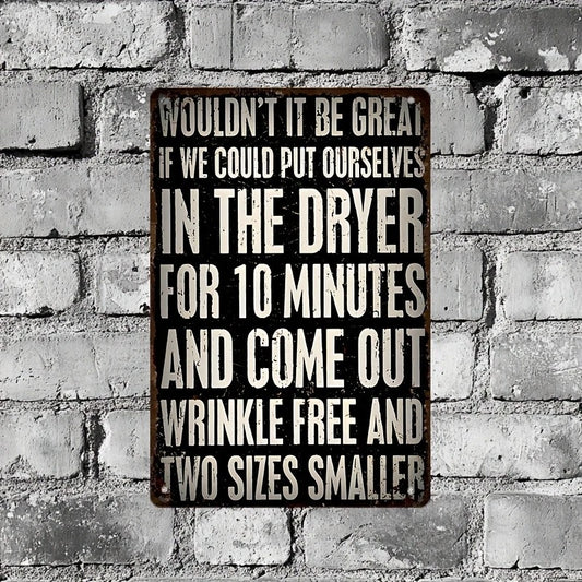 Funny Wouldnt It Be Great If We Could Aluminum Sign — product artwork