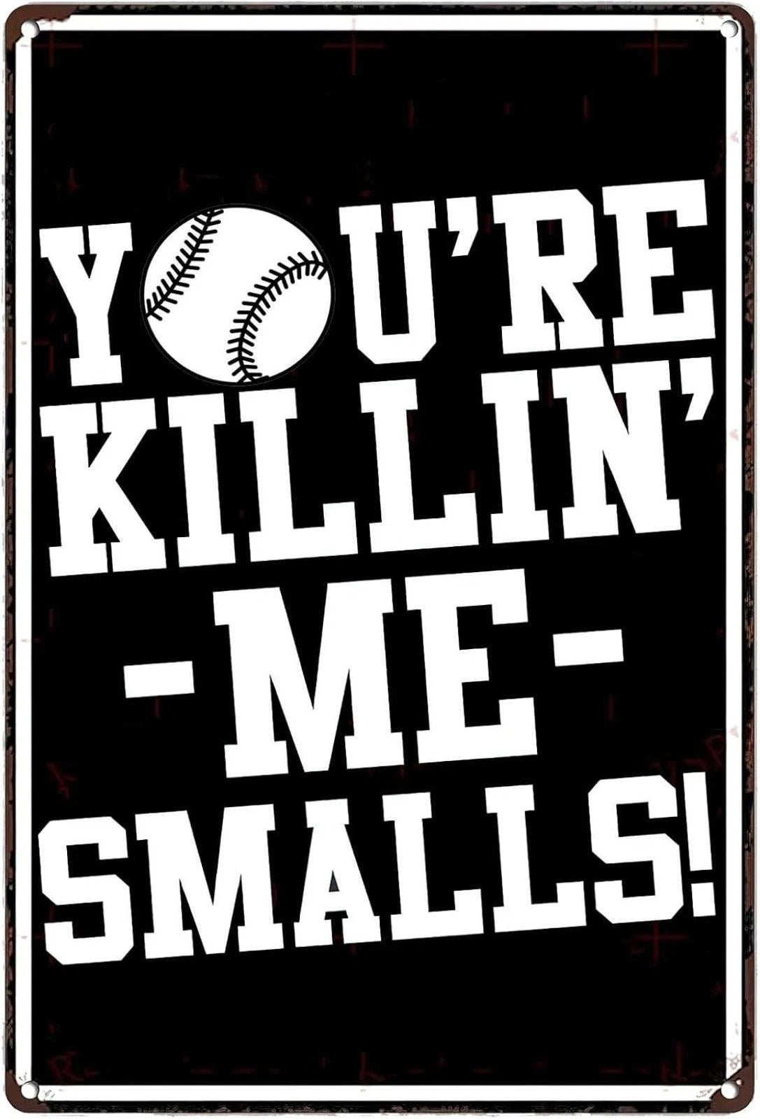 Baseball Tin Vintage You're Killing Me Smalls Funny Aluminum Sign — product artwork