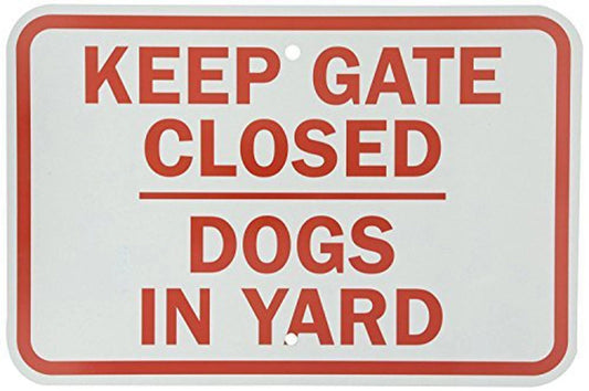 Keep Gate Closed Dogs in Yard Aluminum Sign — product artwork