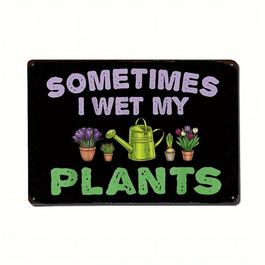 Garden Humorous Plants Funny Patio Aluminum Sign — product artwork