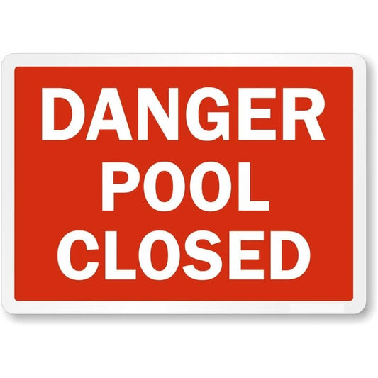 Pool Danger Pool Closed Safety Aluminum Sign — product artwork