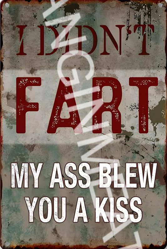 My Ass Blew You a Kiss Funny Sign — product artwork