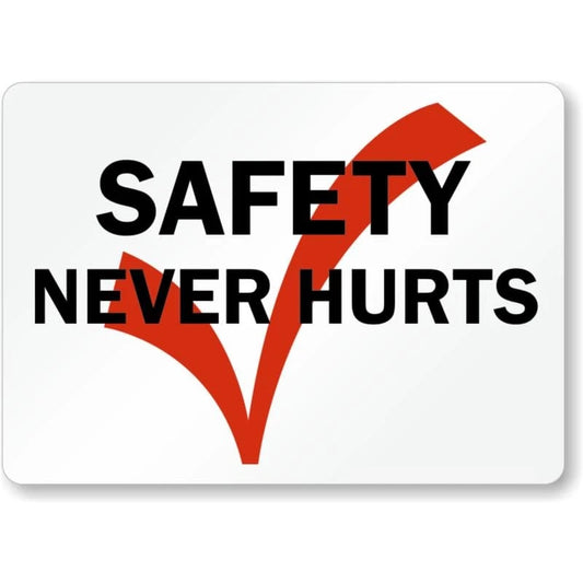 Safety Never Hurts Slogan Aluminum Sign — product artwork