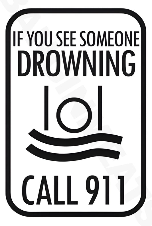 If You See Someone Drowning LOL Call 911 Funny Pool Aluminum Sign — product artwork