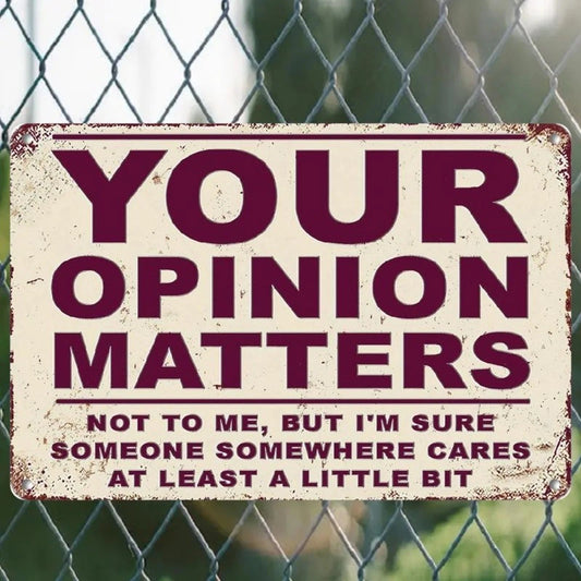 Wall Your Opinion Matters Funny Humorous Aluminum Sign — product artwork