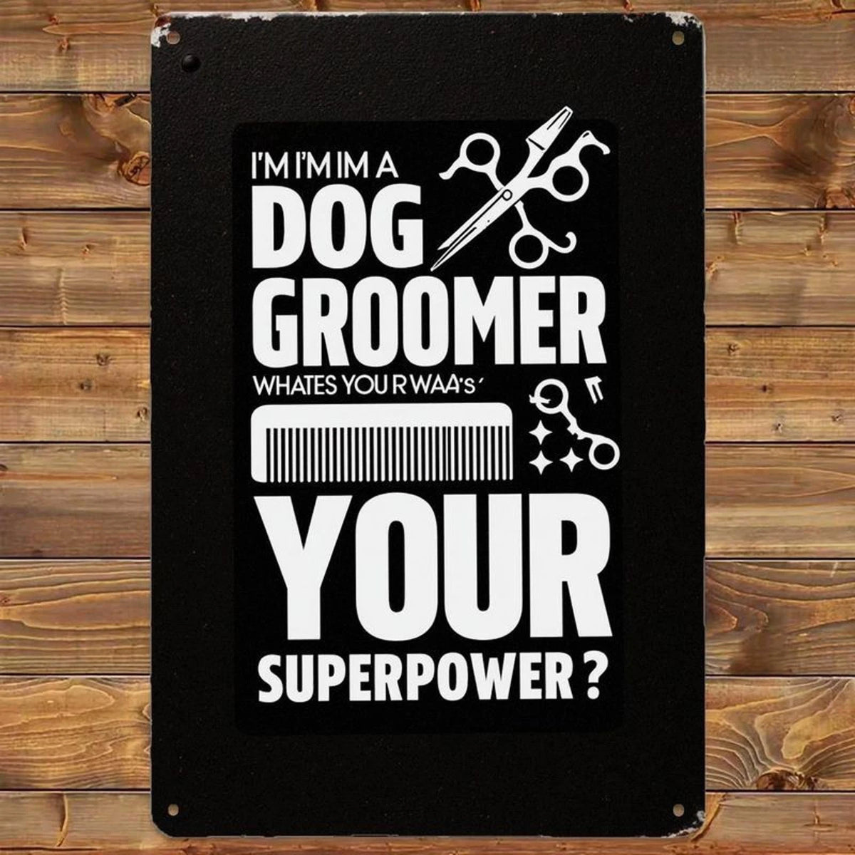Dog Groomer Funny Decorative Aluminum Sign — product artwork