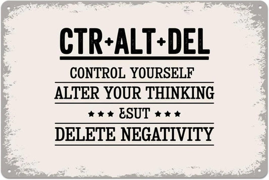 Ctrl Alt Del Control Yourself Alter Your Thinking Delete Negativity Aluminum Sign — product artwork