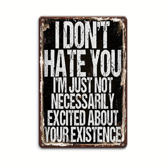 I Don't Hate You Funny Aluminum Sign — product artwork