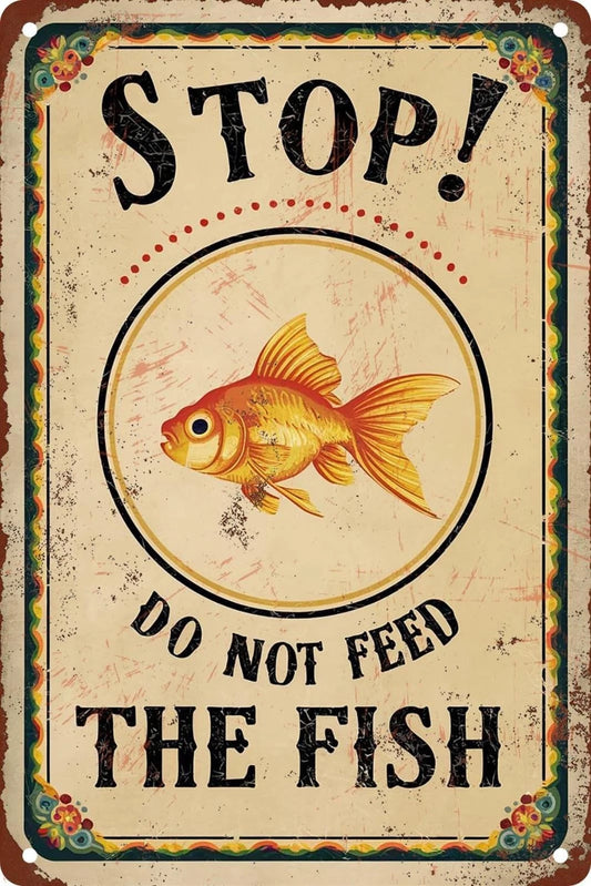 Tin Vintage Stop Do Not Feed the Fish Funny Aluminum Sign — product artwork