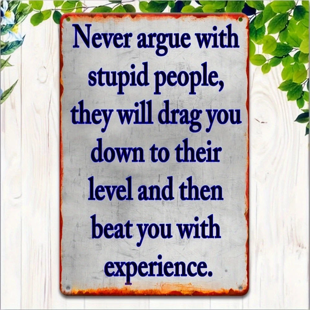 Funny Never Argue Stupid People Aluminum Sign — product artwork