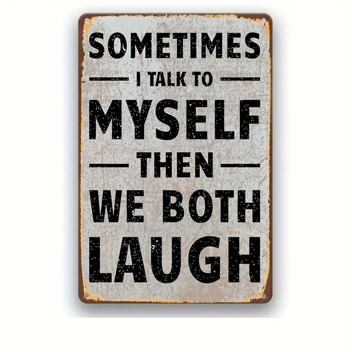 Funny Sometimes I Talk to Myself Aluminum Sign — product artwork