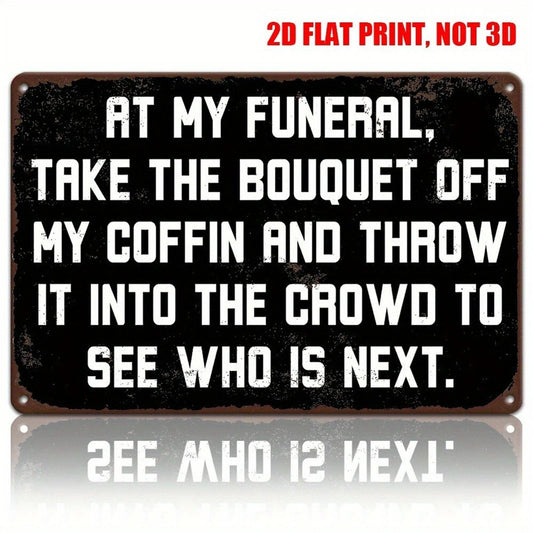 Sarcastic Funny Black White Aluminum Sign — product artwork