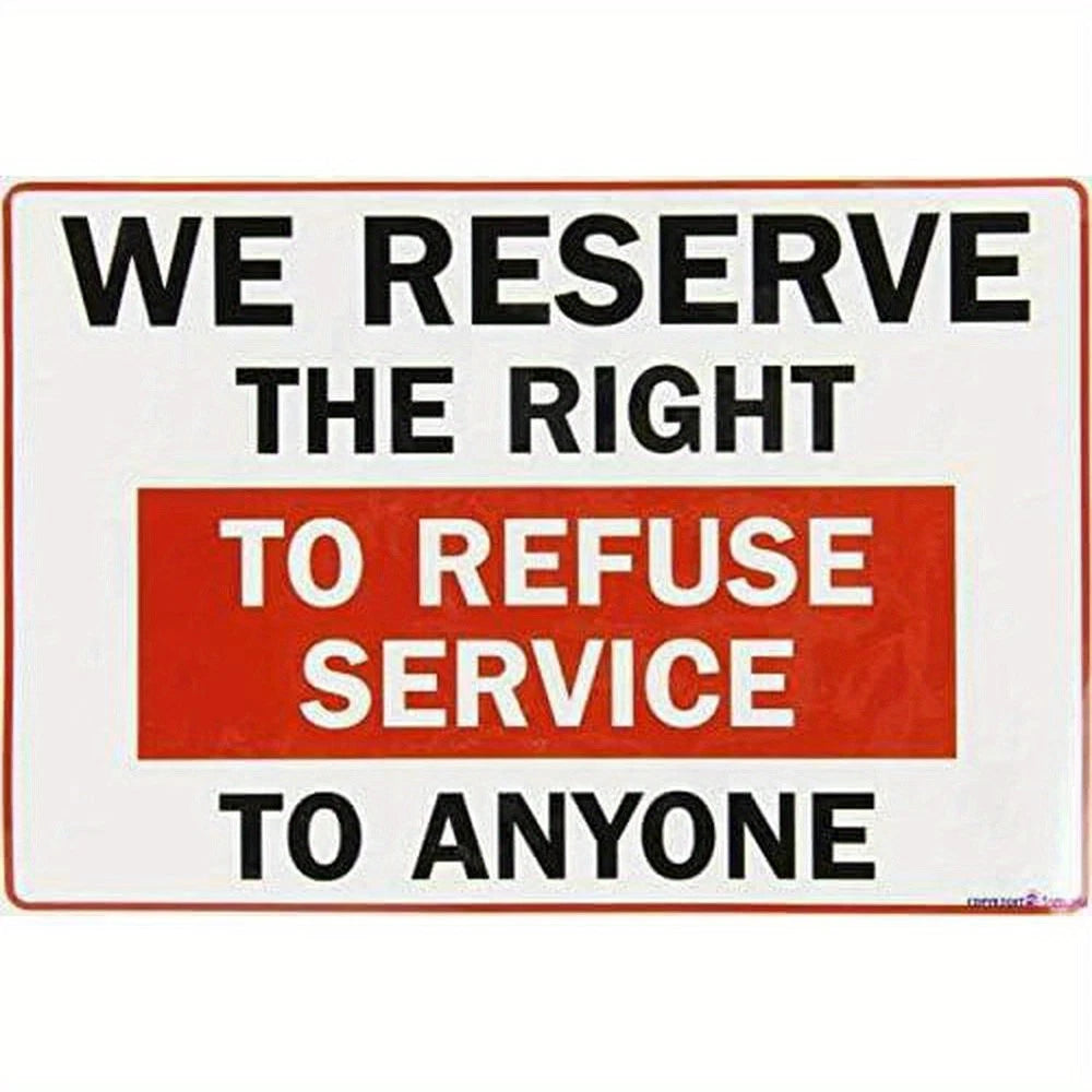 Street Warning We Reserve Right Refuse Service Aluminum Sign — product artwork