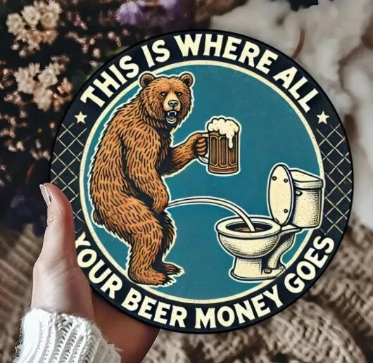 This Is Where All Your Beer Money Goes Funny Round Aluminum Sign — product artwork