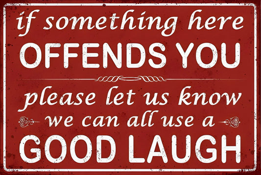 If Something Here Offends You Funny Aluminum Sign — product artwork