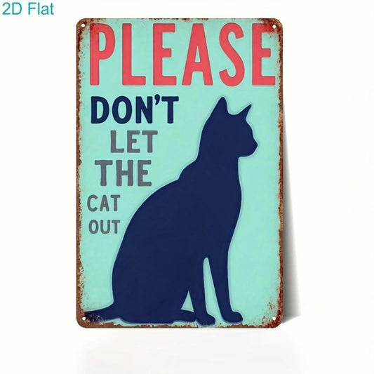 Funny Please Don't Let the Cat Out Aluminum Sign — product artwork