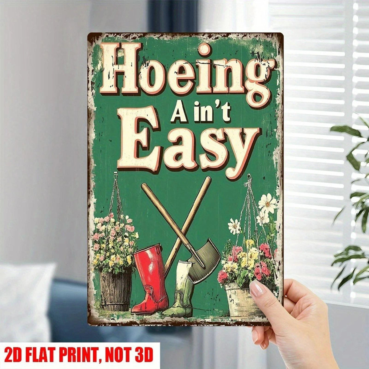 Garden Retro Hoeing a Int Easy Funny Aluminum Sign — product artwork