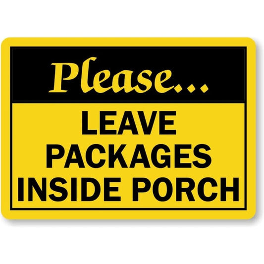 Please Leave Packages Inside Porch Aluminum Sign — product artwork