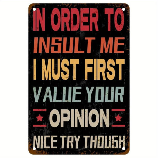 Sarcastic Funny Mock Me I Must First Value Aluminum Sign — product artwork