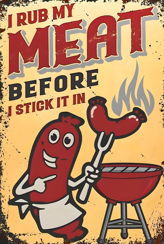 I Rub My Meat Funny Aluminum Sign — product artwork