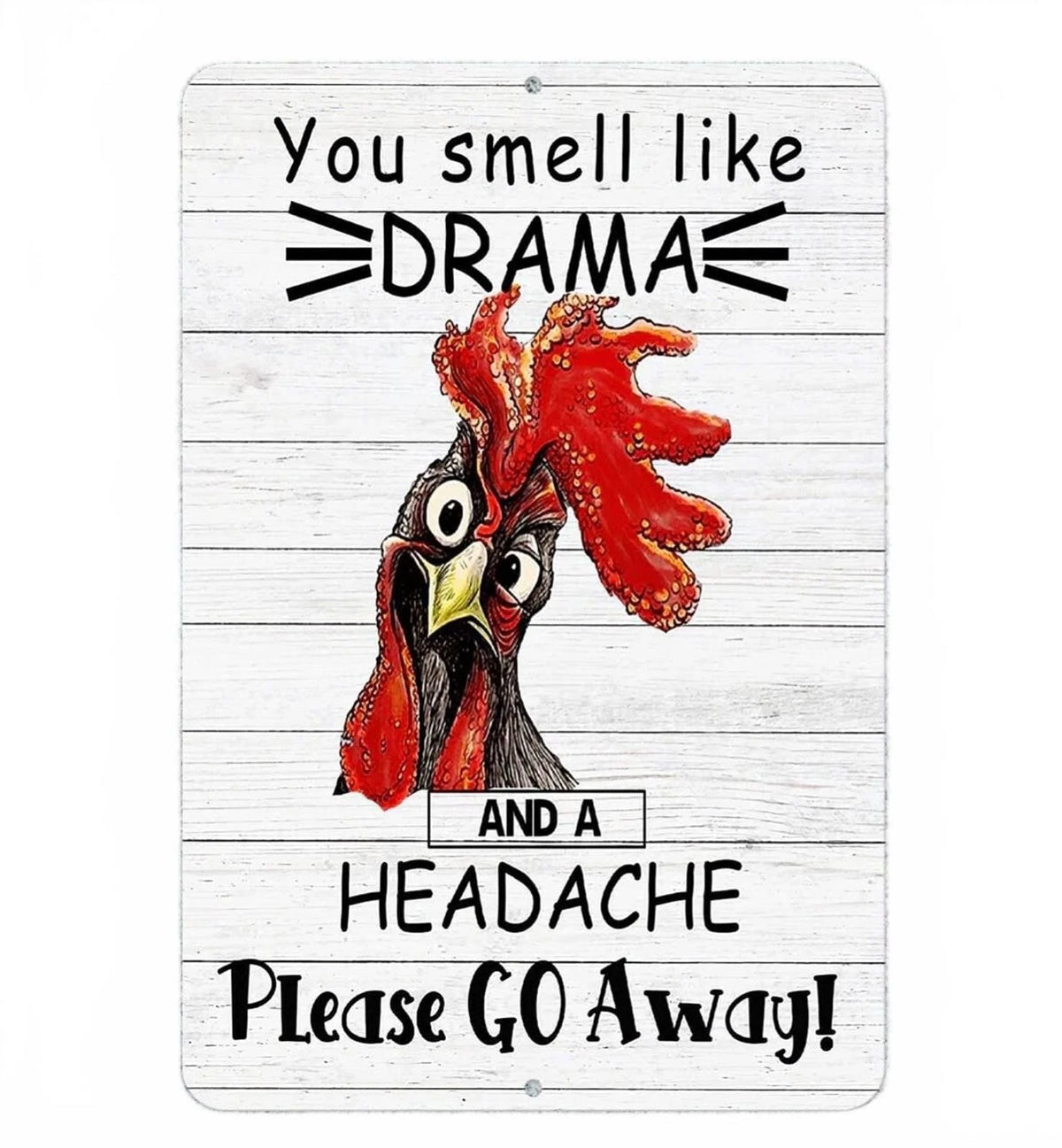 Funny You Smell Like Drama Please Go Away Aluminum Sign — product artwork