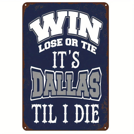 Dallas Win Lose or Draw Decorative Aluminum Sign — product artwork
