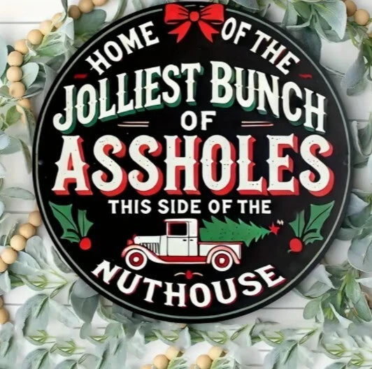 Jolly A$$holes Nuthouse Christmas Funny Round Aluminum Sign — product artwork