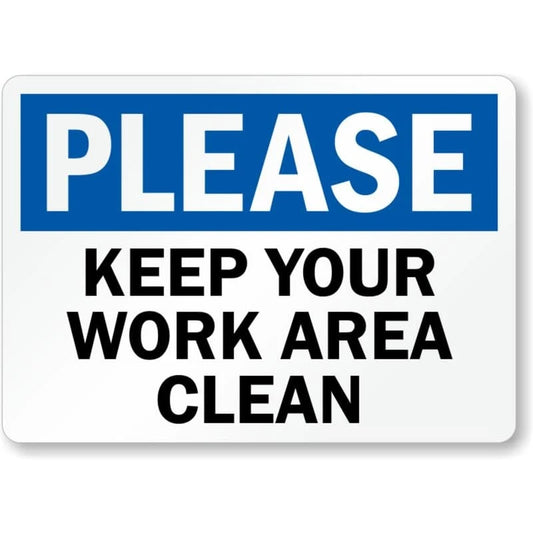 Please Keep Your Work Area Clean Aluminum Sign — product artwork
