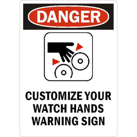 Danger Watch Hand Custom Aluminum Sign — product artwork