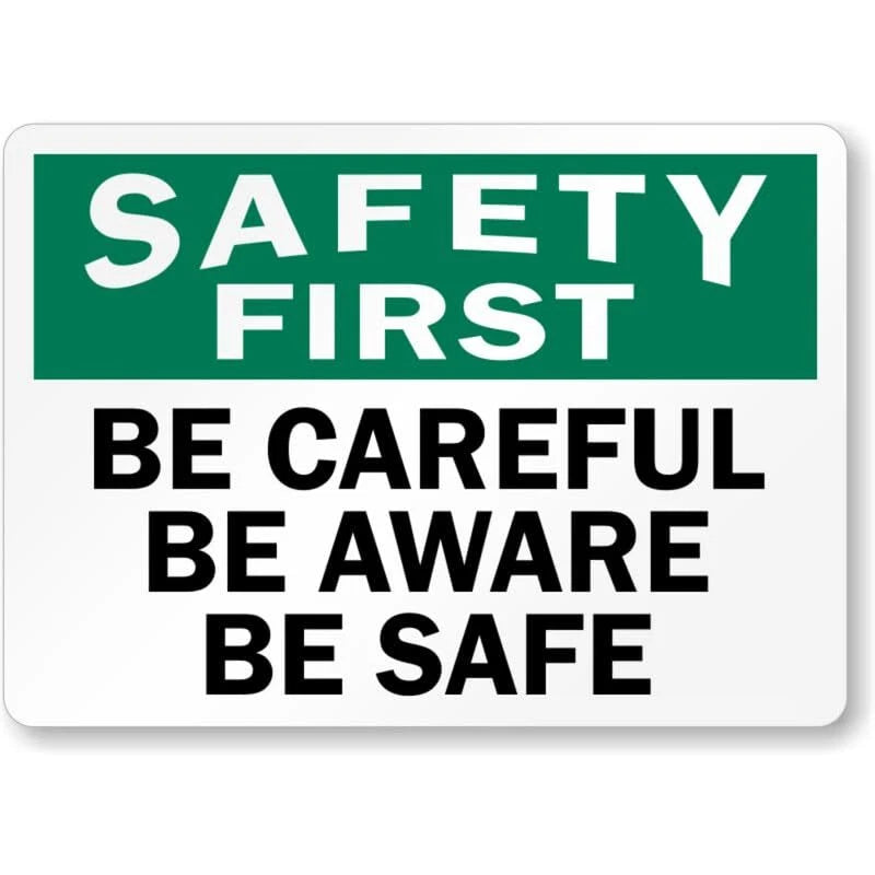 Safety First Be Careful Be Aware Be Safe Aluminum Sign — product artwork