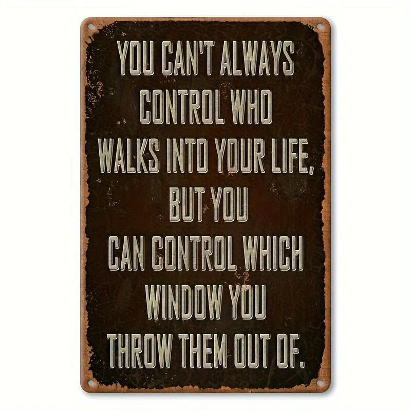 You Can't Always Control Who Walks Into Life Funny Aluminum Sign — product artwork