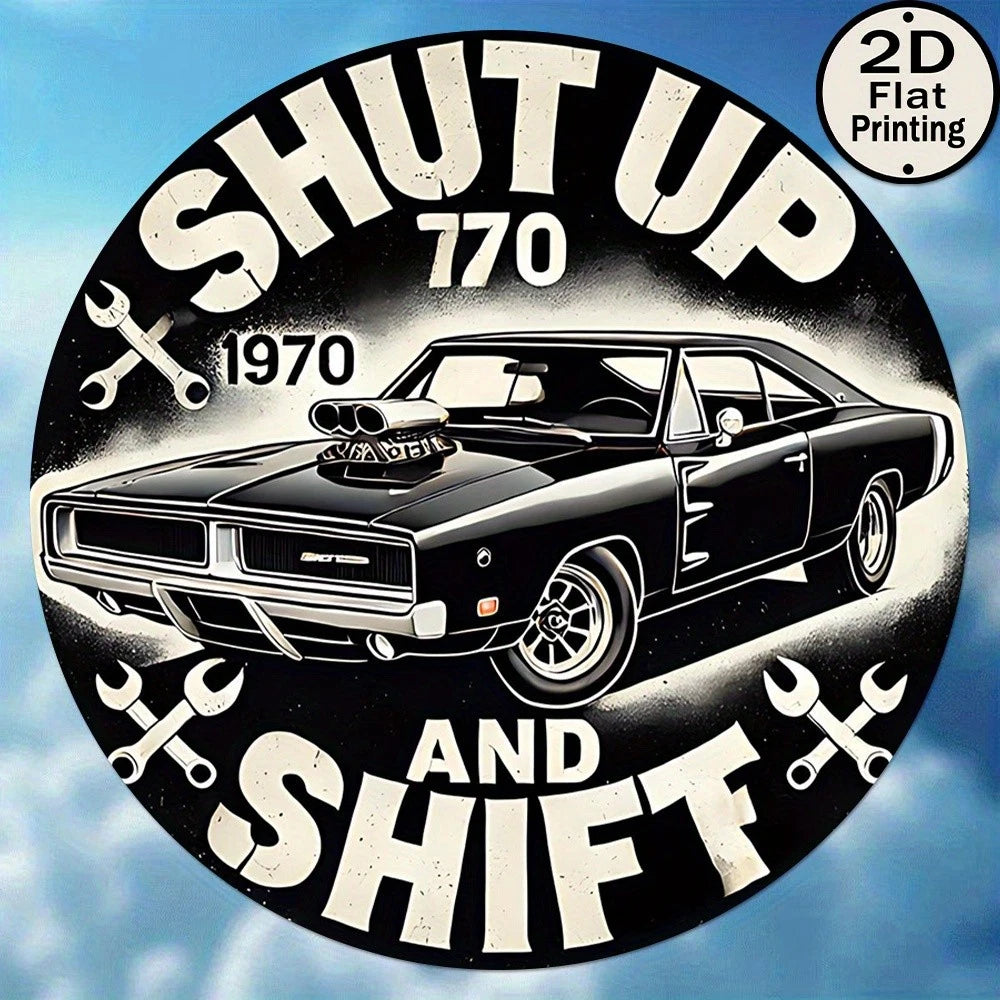 Vintage Muscle Car Funny Shut Up Shift Round Aluminum Sign — product artwork