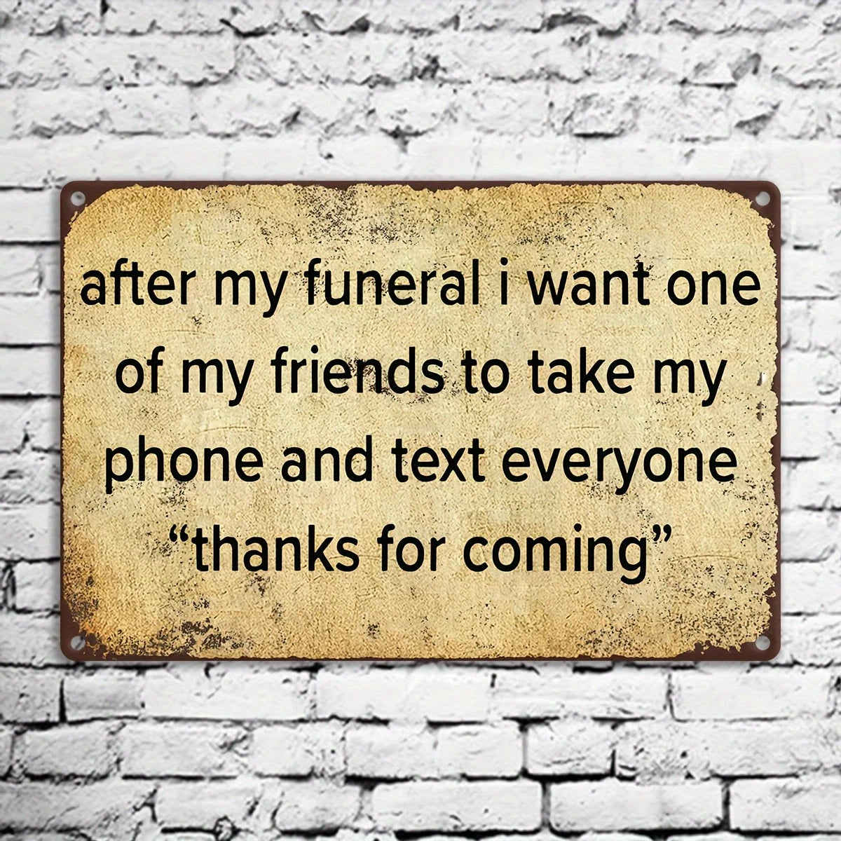 Vintage Funeral Funny Rustic Iron Aluminum Sign — product artwork