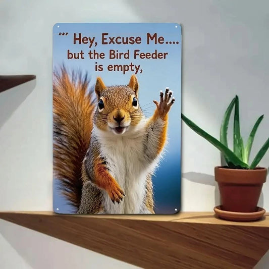 Squirrel Funny Hey Excuse Me But Bird Feeder Aluminum Sign — product artwork