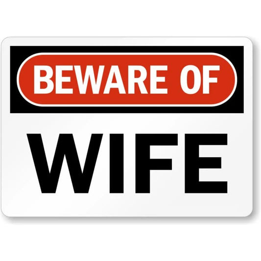 Beware of Wife Funny Aluminum Sign — product artwork
