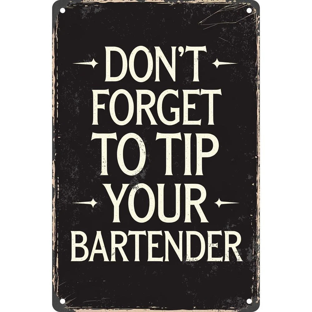 Bartender Funny Don't Forget Tip Your Bar Aluminum Sign — product artwork