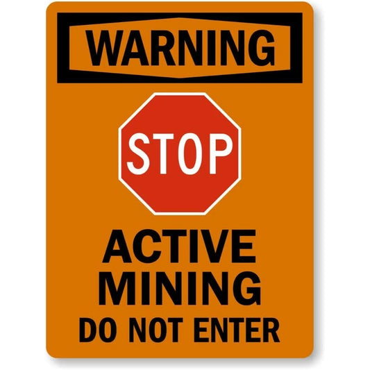 Stop Do Not Enter Active Mining Warning Aluminum Sign — product artwork