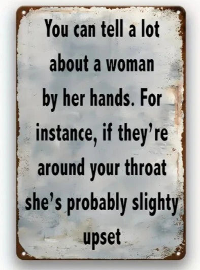 You Can Tell a Lot About a Woman by Her Hands Funny Aluminum Sign — product artwork
