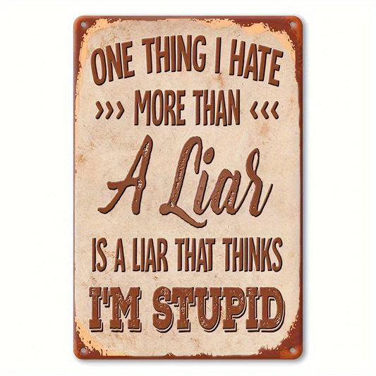 Wall Funny I Hate One Thing Liar Is That Thinks Im Aluminum Sign — product artwork