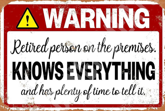 Warning Retired Person on Premises Knows Everything Aluminum Sign — product artwork