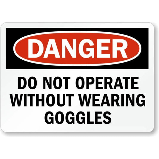 Danger Do Not Operate Without Wearing Goggles Sign — product artwork