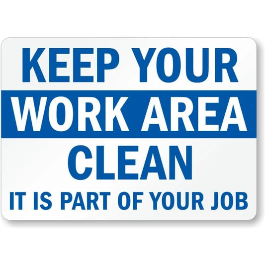 Keep Your Work Area Clean Aluminum Sign — product artwork