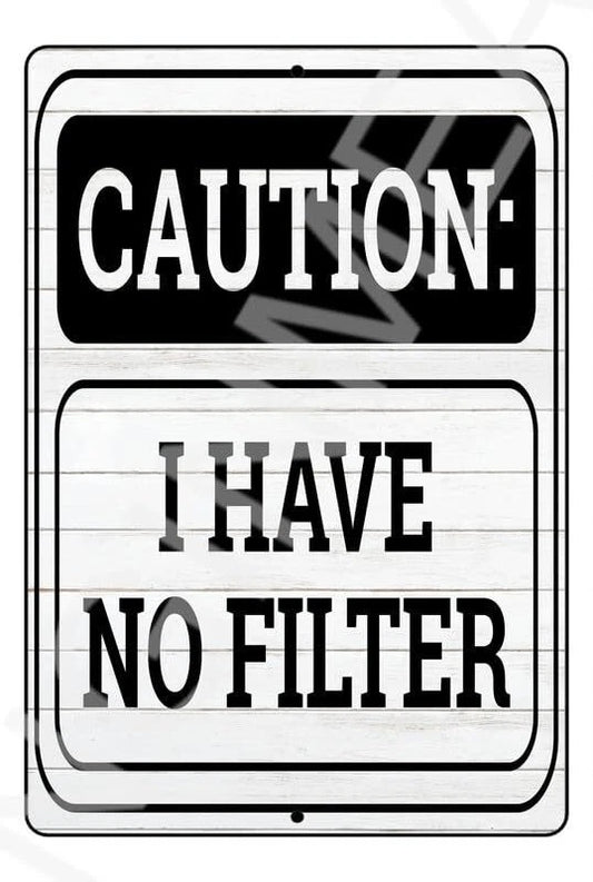 No Filter Funny Gift Aluminum Sign — product artwork