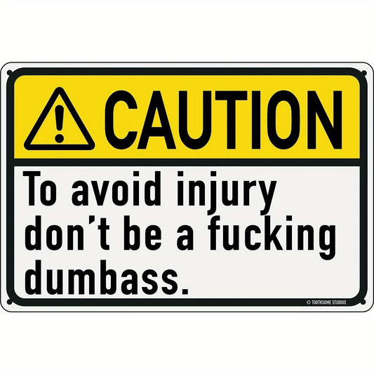 Caution to Avoid Injury Don't Be a Dumbass Funny Aluminum Sign — product artwork