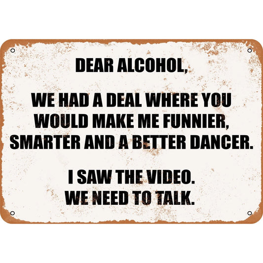Dear Alcohol We Had a Deal Funny Aluminum Sign — product artwork