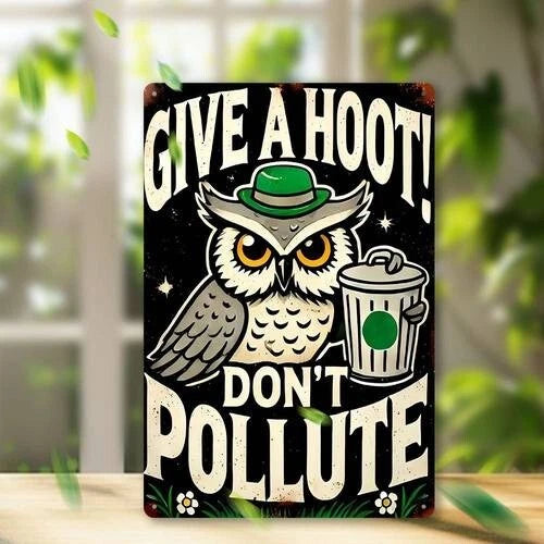 Give a Hoot Don't Pollute Funny Aluminum Sign — product artwork