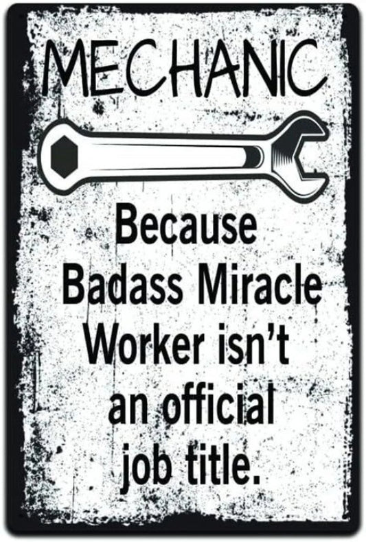 Mechanic Tin Because Badass Miracle Worker Funny Aluminum Sign — product artwork
