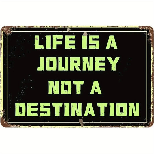 Inspirational Life Is a Journey Not a Destination Aluminum Sign — product artwork