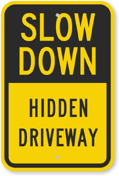 Hidden Driveway Slow Down Traffic Aluminum Sign — product artwork