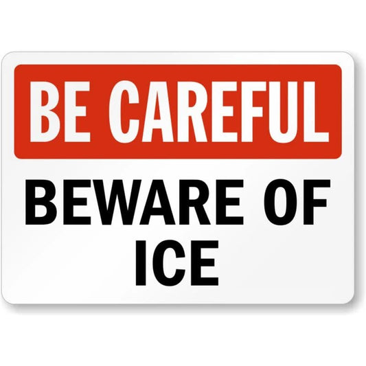Be Careful Beware Ice Aluminum Sign — product artwork